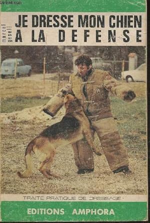 Bild des Verkufers fr Je dresse mon chien  la dfense zum Verkauf von Le-Livre