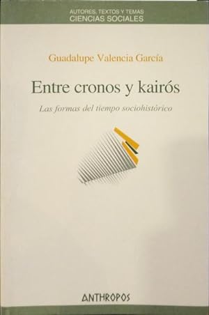 Imagen del vendedor de ENTRE CRONOS Y KAIRS: LAS FORMAS DEL TIEMPO SOCIOHISTRICO. a la venta por Livraria Castro e Silva