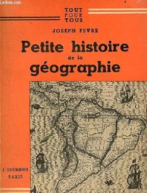 Seller image for Petite histoire de la gographie (voyageurs et gographes) - Collection tout pour tous. for sale by Le-Livre