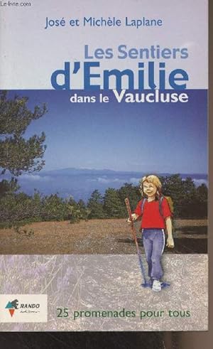 Bild des Verkufers fr Les sentiers d'Emilie dans le Vaucluse (25 promenades pour tous) zum Verkauf von Le-Livre