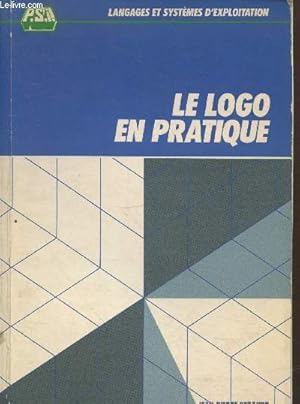 Bild des Verkufers fr Le logo en pratique (Collection "Langages et systmes d'exploitation") zum Verkauf von Le-Livre