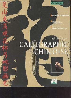 Bild des Verkufers fr Calligraphie chinoise - initiation. zum Verkauf von Le-Livre