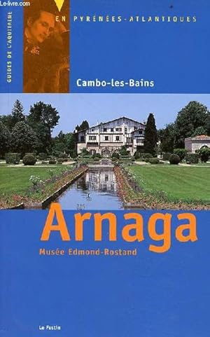 Seller image for Cambo-les-Bains - Arnaga Muse Edmond-Rostand - Collection guides de l'Aquitaine. for sale by Le-Livre