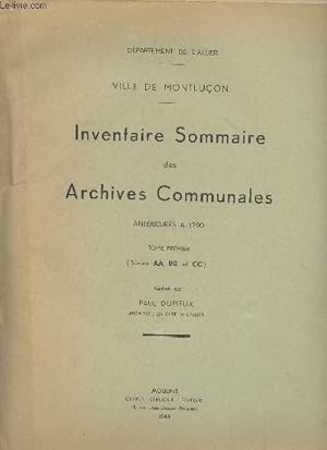 Bild des Verkufers fr Inventaire Sommaire des Archives Communales antrieures  1790 - Tome premier (Sries AA, BB et CC) - Dpartement de l'Allier, ville de Montluon zum Verkauf von Le-Livre