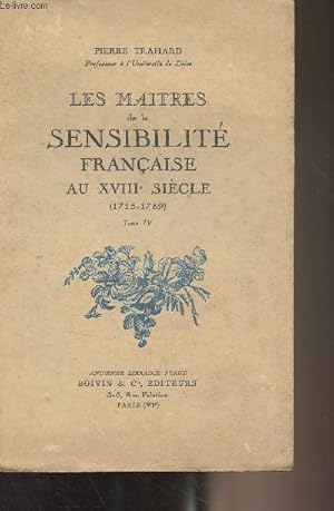 Image du vendeur pour Les matres de la sensibilit franaise au XVIIIe sicle (1715-1789) - Tome IV mis en vente par Le-Livre