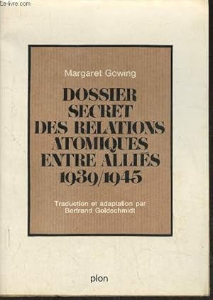 Image du vendeur pour Dossier secret des relations atomiques entre Allis 1939-1945 mis en vente par Le-Livre