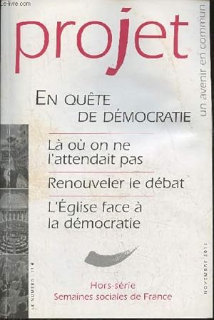 Bild des Verkufers fr Semaines sociales de France Hors-srie- Projet Novembre 2011-Sommaire: En qute de dmocratie par Jean Merckaert- La dmocratie, un produit d'exportation par Zaki Ladi- Le printemps araba, surprise pour l'Europe par Luis Martinez- Renouveler le dbat- La zum Verkauf von Le-Livre