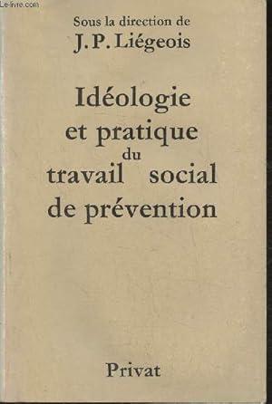 Bild des Verkufers fr Idologie et pratique du travail social de prvention zum Verkauf von Le-Livre