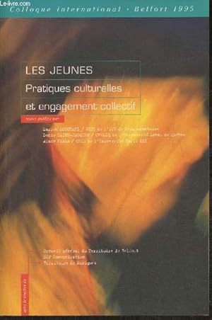 Bild des Verkufers fr Les jeunes - Pratiques culturelles et engagement collectif- Colloque international- Belfort 1995 zum Verkauf von Le-Livre