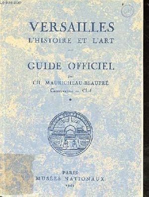 Imagen del vendedor de Versailles l'histoire et l'art - guide officiel. a la venta por Le-Livre