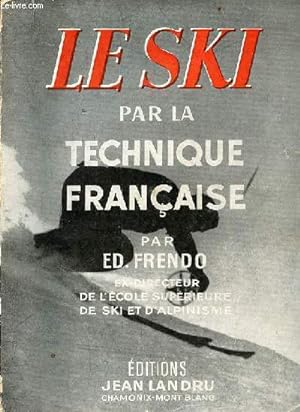 Imagen del vendedor de Le ski par la technique franaise. a la venta por Le-Livre