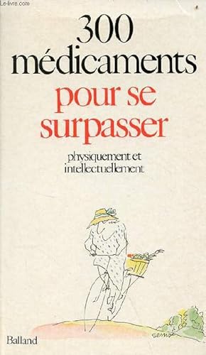 Image du vendeur pour 300 mdicaments pour se surpasser physiquement et intellectuellement. mis en vente par Le-Livre