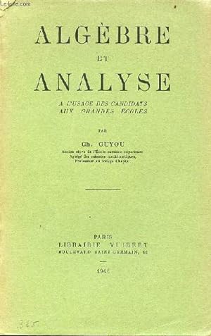 Seller image for Algbre et analyse  l'usage des candidats aux grandes coles. for sale by Le-Livre
