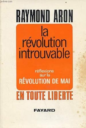 Seller image for La rvolution introuvable rflexions sur la rvolution de mai - Collection en toute libert. for sale by Le-Livre