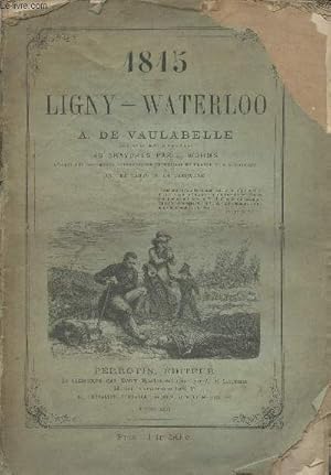 Bild des Verkufers fr 1815 - Ligny-Waterloo zum Verkauf von Le-Livre