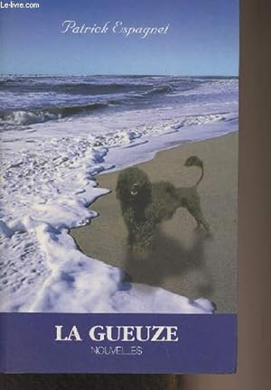 Bild des Verkufers fr La gueuze, nouvelles zum Verkauf von Le-Livre