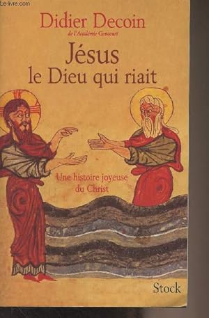Imagen del vendedor de J�sus le Dieu qui riait - Une histoire joyeuse du Christ a la venta por Le-Livre
