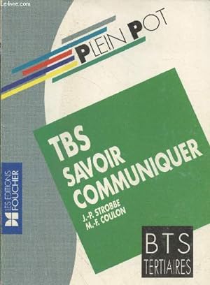 Bild des Verkufers fr TBS savoir communiquer BTS Tertiaires - BTS Bureautique et secrtariat Bac G (Collection "Plein Pot") zum Verkauf von Le-Livre