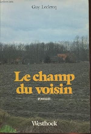 Bild des Verkufers fr Le champ du voisin- Roman zum Verkauf von Le-Livre