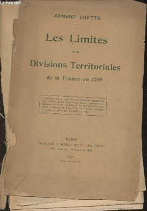 Seller image for Les limites et les divisions territoriales de la France en 1789 for sale by Le-Livre
