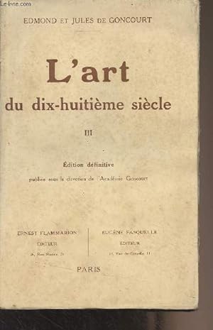 Immagine del venditore per L'art du dix-huitime sicle - III - Eisen, Moreau, Debucourt, Fragonard, Prudhon - Edition dfinitive venduto da Le-Livre
