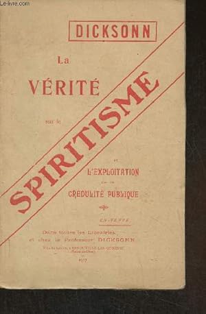 Imagen del vendedor de La vrit sur le spiritisme et l'exploitation de la crdulit publique a la venta por Le-Livre