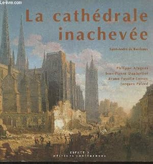 Seller image for La cathdrale inacheve- Saint-Andr de Bordeaux for sale by Le-Livre