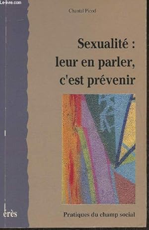 Image du vendeur pour Sexualit: leur en parler c'est prvenir mis en vente par Le-Livre