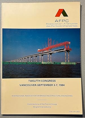 Seller image for Twelfth congress of the International Association for Bridge and Structural Engineering. Vancouver, September 3 - 7, 1984; contributions of the French group, English translations for sale by Antiquariat Bernhard