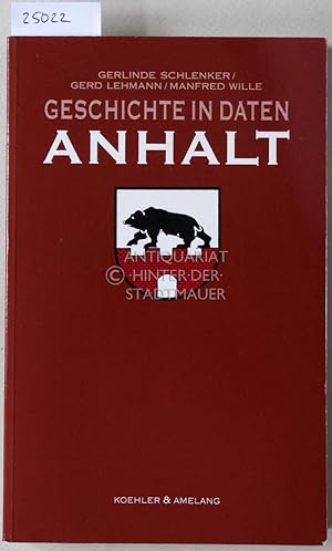 Image du vendeur pour Geschichte in Daten - Anhalt. mis en vente par Antiquariat hinter der Stadtmauer
