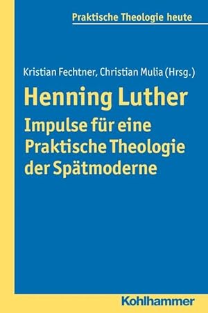 Bild des Verkufers fr Henning Luther - Impulse fr eine Praktische Theologie der Spaetmoderne zum Verkauf von moluna
