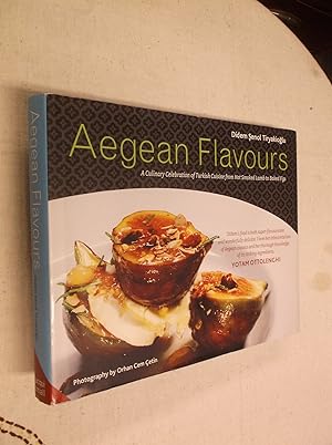 Seller image for Aegean Flavors: A Culinary Celebration of Turkish Cuisine from Hot Smoked Lamb to Baked Figs for sale by Barker Books & Vintage