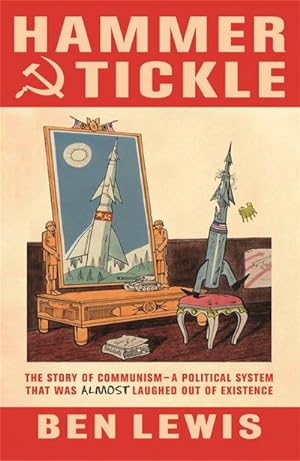 Bild des Verkufers fr Hammer And Tickle : A History Of Communism Told Through Communist Jokes zum Verkauf von Smartbuy