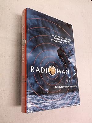 Radioman: An Eyewitness Account of Pearl Harbor and World War II in the Pacific