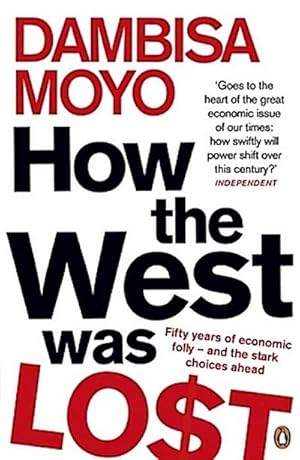 Imagen del vendedor de How The West Was Lost : Fifty Years of Economic Folly - And the Stark Choices Ahead a la venta por Smartbuy