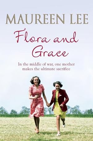 Bild des Verkufers fr Flora and Grace : Poignant and uplifting bestseller from the Queen of Saga Writing zum Verkauf von Smartbuy