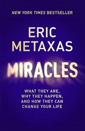 Imagen del vendedor de Miracles : What They Are, Why They Happen, and How They Can Change Your Life a la venta por Smartbuy