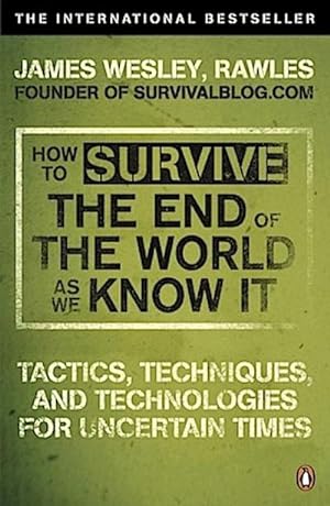 Bild des Verkufers fr How to Survive The End Of The World As We Know It : From Financial Crisis to Flu Epidemic zum Verkauf von Smartbuy