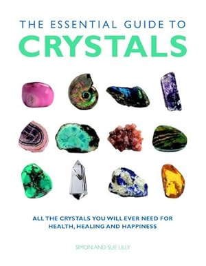 Bild des Verkufers fr Essential Guide to Crystals : All the Crystals You Will Ever Need for Health, Healing, and Happiness zum Verkauf von Smartbuy