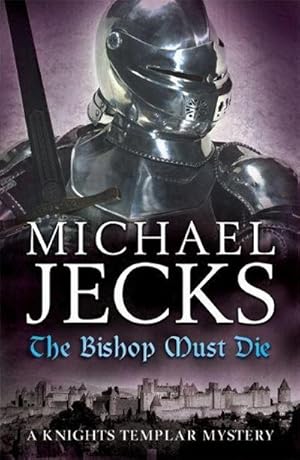 Bild des Verkufers fr The Bishop Must Die (The Last Templar Mysteries 28) : A thrilling medieval mystery zum Verkauf von Smartbuy