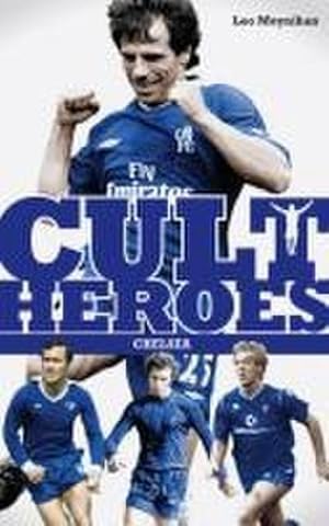 Bild des Verkufers fr Chelsea Cult Heroes : Stamford Bridge's Greatest Icons zum Verkauf von Smartbuy