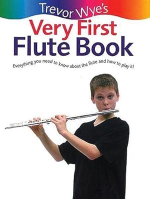 Immagine del venditore per Trevor Wye's Very First Flute Book: Everything You Need to Know about the Flute and How to Play It! venduto da Smartbuy