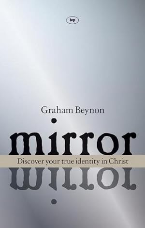 Bild des Verkufers fr Mirror, Mirror : Discover Your True Identity In Christ zum Verkauf von Smartbuy