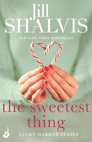 Bild des Verkufers fr The Sweetest Thing : Another spellbinding romance from Jill Shalvis zum Verkauf von Smartbuy