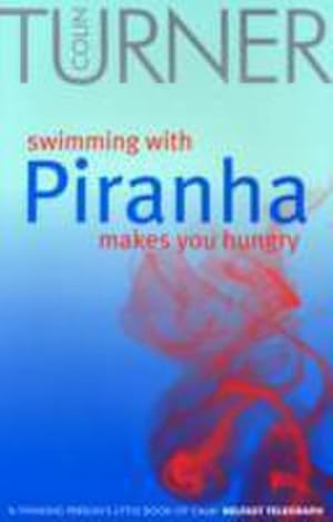 Imagen del vendedor de Swimming with Piranha Makes You Hungry a la venta por Smartbuy
