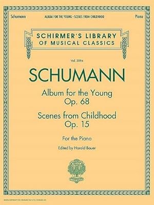 Bild des Verkufers fr Schumann - Album for the Young \* Scenes from Childhood : Schirmer Library of Classics Volume 2094 zum Verkauf von Smartbuy