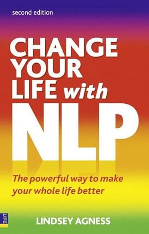 Immagine del venditore per Change Your Life with NLP : The Powerful Way to Make Your Whole Life Better venduto da Smartbuy