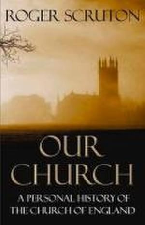 Bild des Verkufers fr Our Church : A Personal History of the Church of England zum Verkauf von Smartbuy