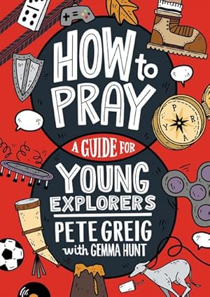 Bild des Verkufers fr How to Pray: A Guide for Young Explorers zum Verkauf von Smartbuy