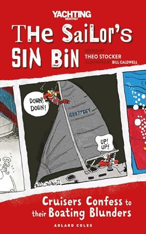 Seller image for The Sailor's Sin Bin : Cruisers Confess to their Boating Blunders for sale by Smartbuy
